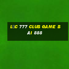 Lộc 777 Club Game Bài 888