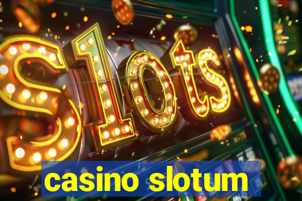 casino slotum