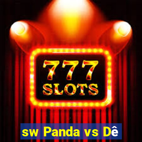 sw Panda vs Dê