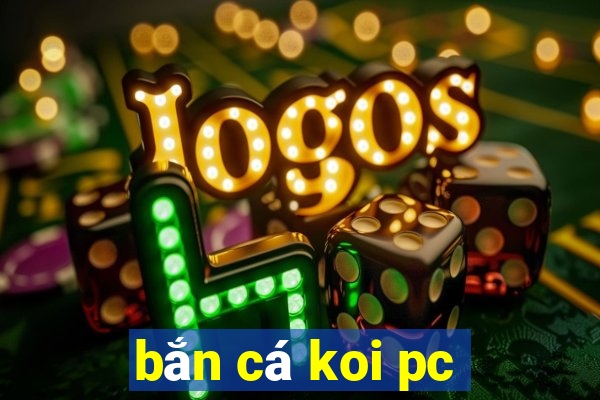 bắn cá koi pc