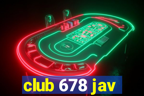 club 678 jav