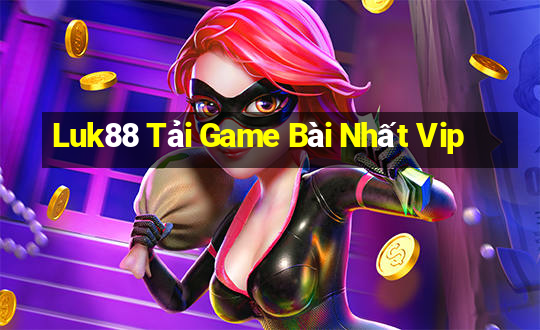 Luk88 Tải Game Bài Nhất Vip