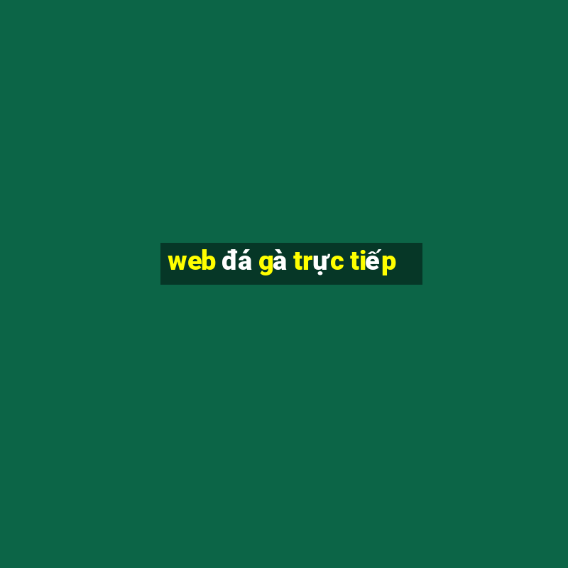 web đá gà trực tiếp