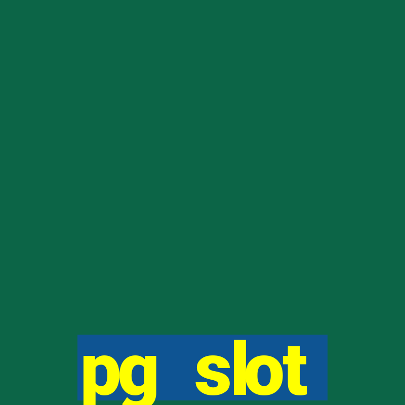 pg slot เครดิตฟรี ไม่ต้องฝาก