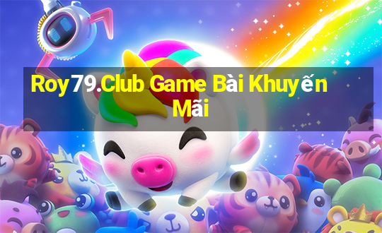 Roy79.Club Game Bài Khuyến Mãi