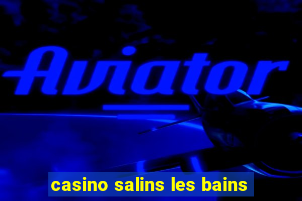 casino salins les bains