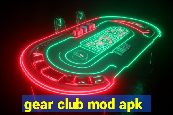 gear club mod apk