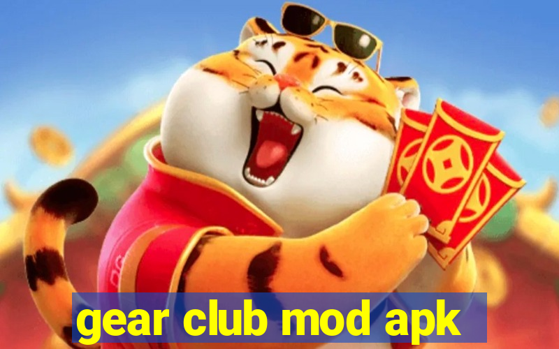 gear club mod apk