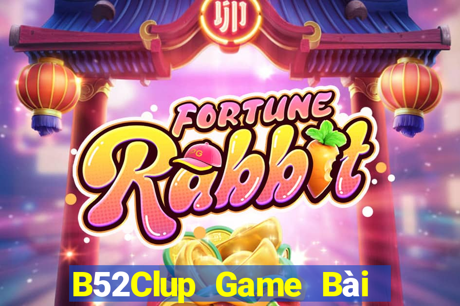 B52Clup Game Bài Hot Nhất Hiện Nay