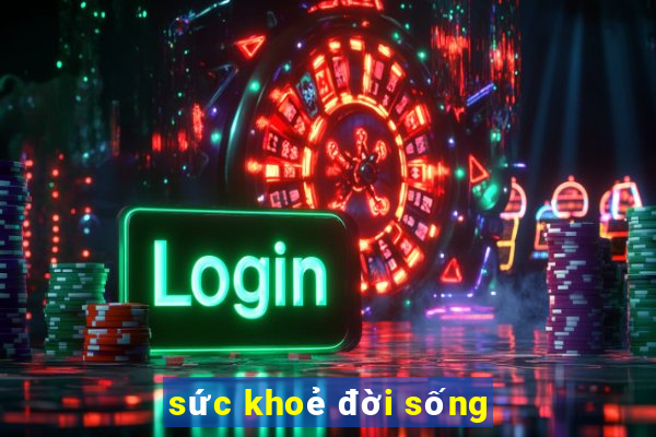 sức khoẻ đời sống