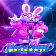 game âm nhạc pc