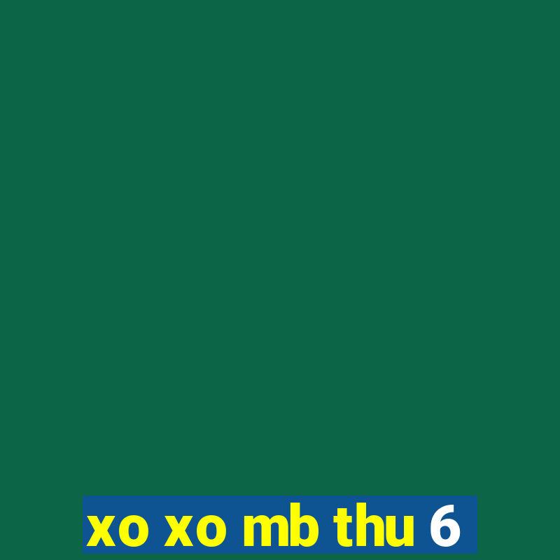 xo xo mb thu 6