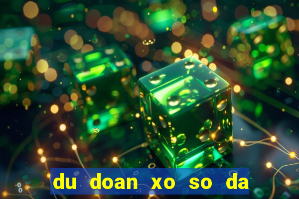 du doan xo so da nang hom nay