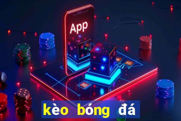 kèo bóng đá giải euro