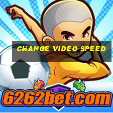 change video speed