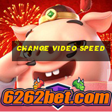 change video speed