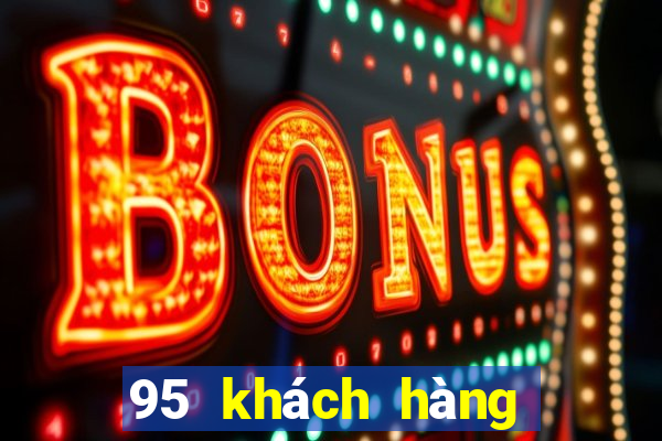 95 khách hàng xổ số