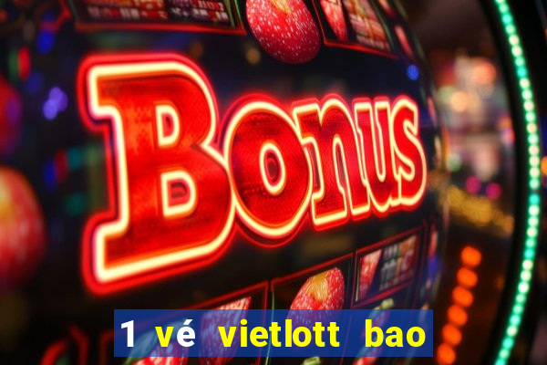 1 vé vietlott bao nhiêu tiền