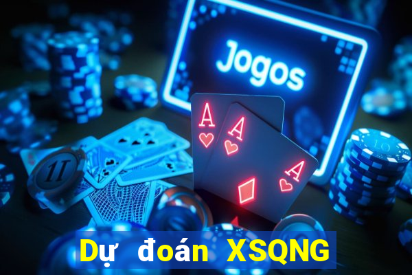 Dự đoán XSQNG Thứ 3