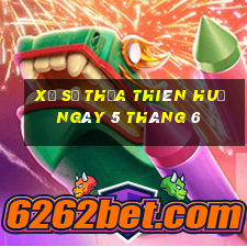 xổ số thừa thiên huế ngày 5 tháng 6