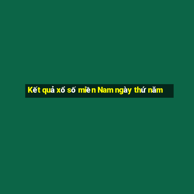 Kết quả xổ số miền Nam ngày thứ năm