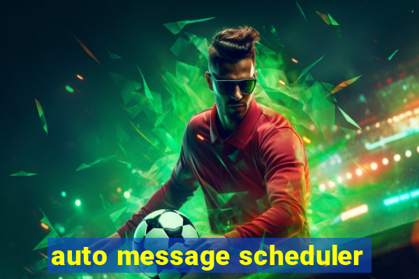 auto message scheduler