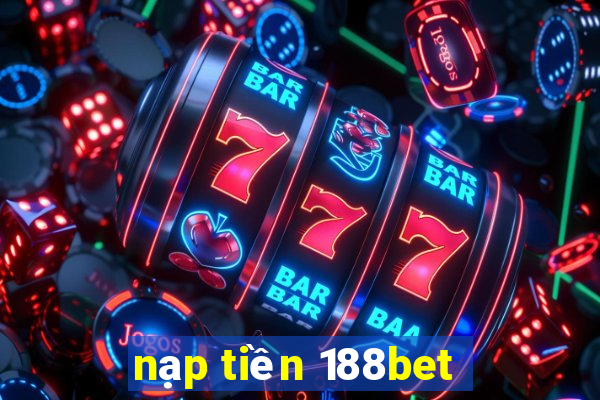 nạp tiền 188bet