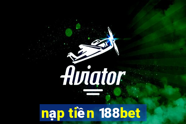 nạp tiền 188bet