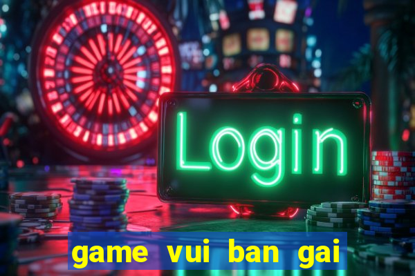 game vui ban gai thoi trang