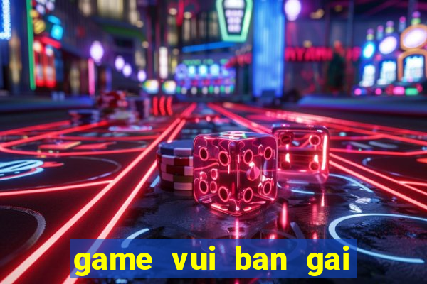 game vui ban gai thoi trang