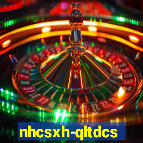 nhcsxh-qltdcs