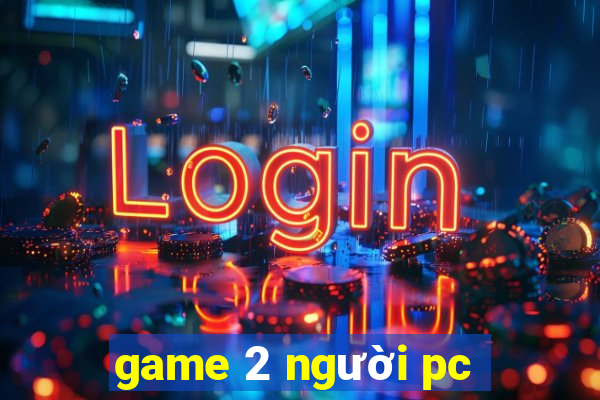 game 2 người pc