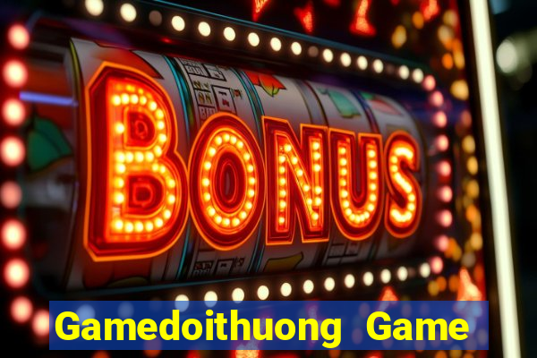 Gamedoithuong Game Bài 2024