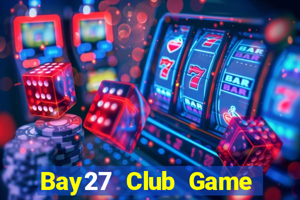 Bay27 Club Game Bài Ma Thuật