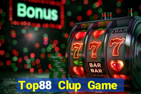 Top88 Clup Game Bài Hot Nhất Hiện Nay