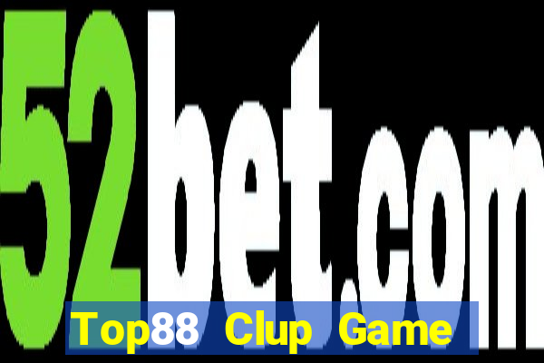 Top88 Clup Game Bài Hot Nhất Hiện Nay