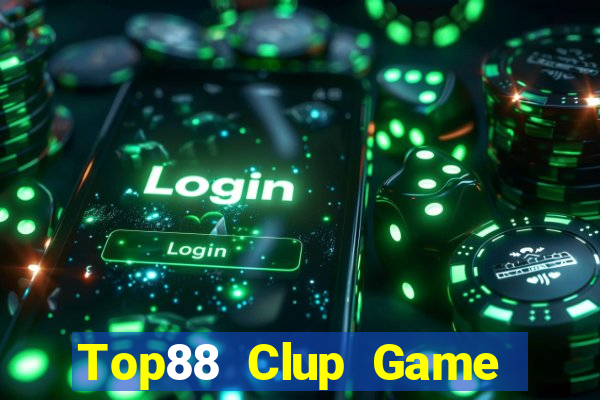 Top88 Clup Game Bài Hot Nhất Hiện Nay