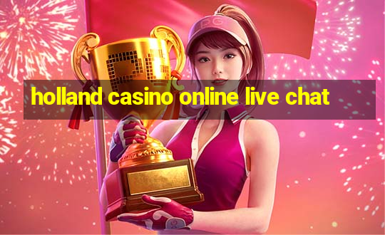 holland casino online live chat