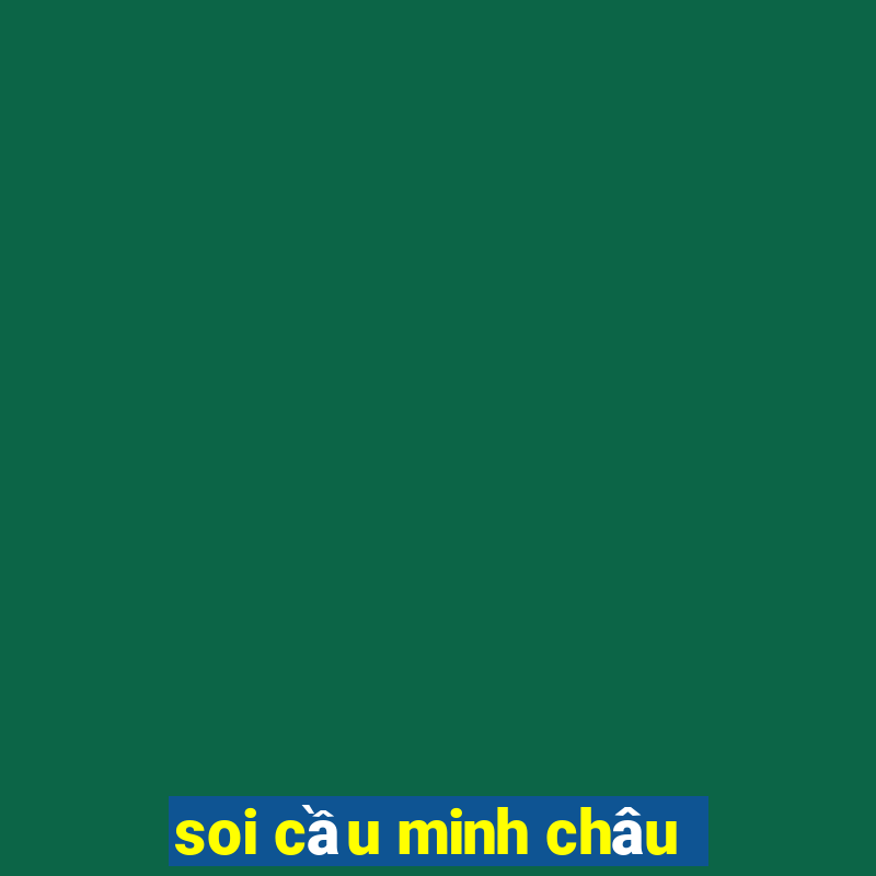 soi cầu minh châu