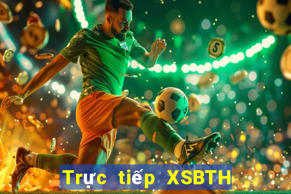 Trực tiếp XSBTH ngày 23