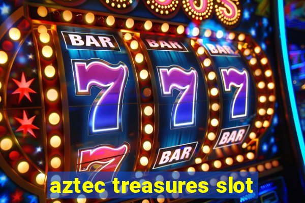 aztec treasures slot