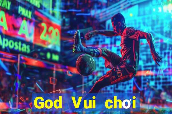 God Vui chơi Mới nhất Tải về