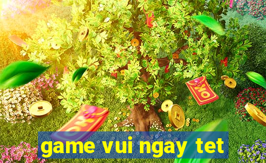 game vui ngay tet