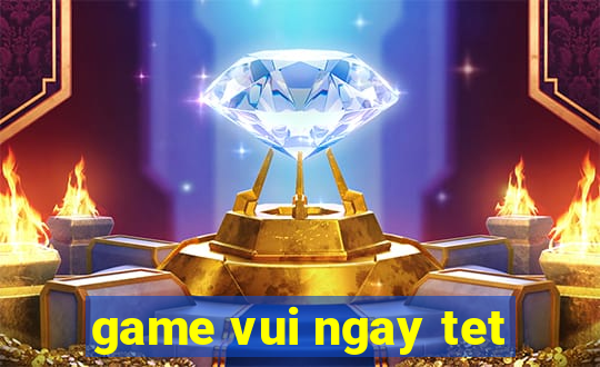 game vui ngay tet