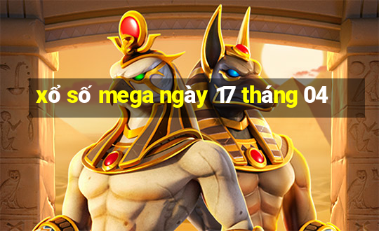 xổ số mega ngày 17 tháng 04