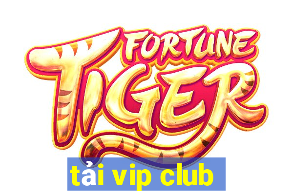 tải vip club