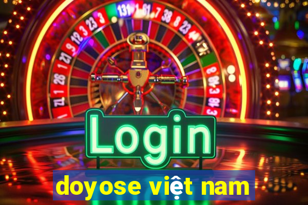 doyose việt nam