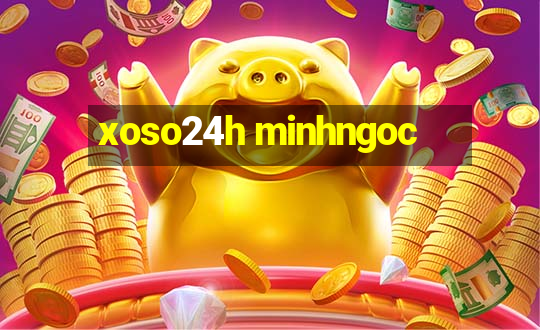 xoso24h minhngoc