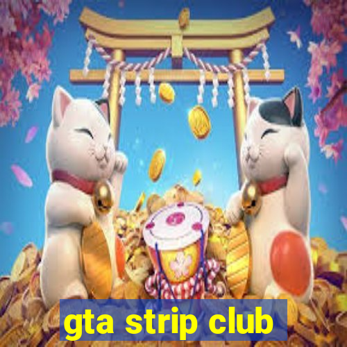 gta strip club