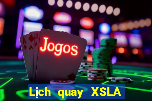 Lịch quay XSLA ngày mai